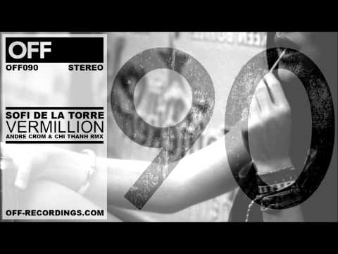 Sofi De La Torre - Vermillion (Andre Crom & Chi Thanh Remix) - OFF090