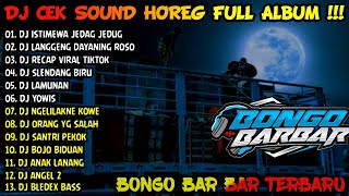 Download lagu DJ CEK SOUND HOREG VIRAL TIKTOK FULL ALBUM TERBARU - BONGO BARBAR - Istimewa Jedag Jedug Recap 2024 mp3