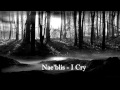 Nae'blis - I Cry 
