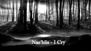 Nae'blis - I Cry