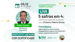 5 safras em 4: conheça cases de sucesso com o Sistema Plantio Direto | Live SolloAgro & FEBRAPDP
