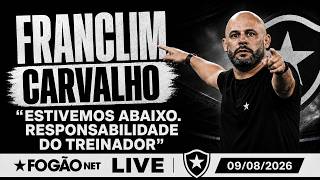 FOGÃONET LIVE: FRANCLIM ADMITE “JOGO POBRE” DO BOTAFOGO / TÉCNICO EXPLICA AUSÊNCIA DE SANTI