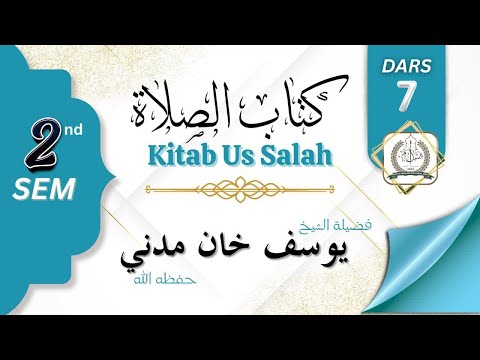 B 4 | Sem 2 | Kitab-as-Salah | Dars 7 | 16-10-25 | Shaykh Yusuf Khan Madani Hafizahullah