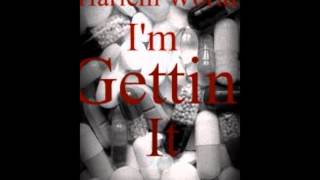 Harlem World - Gettin It