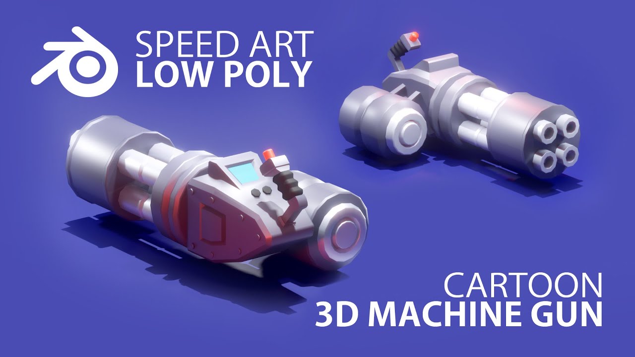 Simple Low Poly Minigun - Stylised 3d Model In blender 2.8 | Low  Poly Gun | 3d Cartoon Gun Model
