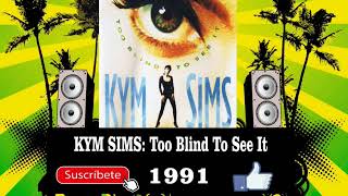 Download lagu Kym Sims - Too Blind To See It (Radio Version) mp3 Download lagu Kym Sims - Too Blind To See It (Radio Version) mp3