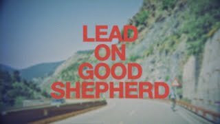 Lead On Good Shepherd