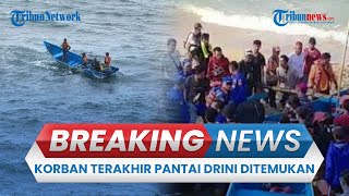 BREAKING NEWS: Update Laka Pantai Drini Gunung Kidul, Korban Terakhir Tenggelam Ditemukan Tewas