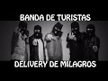 Banda de Turistas - Delivery de Milagros (video ...