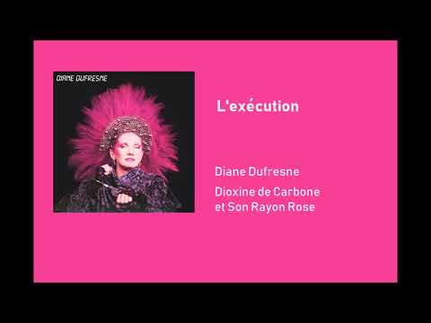 Diane Dufresne - L'exécution
