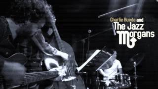 Charlie Rueda & The Jazzmorgans - Morning Brownie
