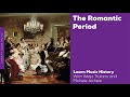 The Romantic Period Music History Video Lesson