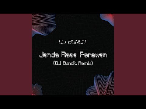 Janda Rasa Perawan (DJ Buncit Remix)
