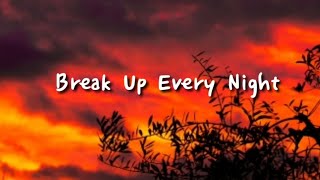 The Chainsmokers - Break up every night // lyrics