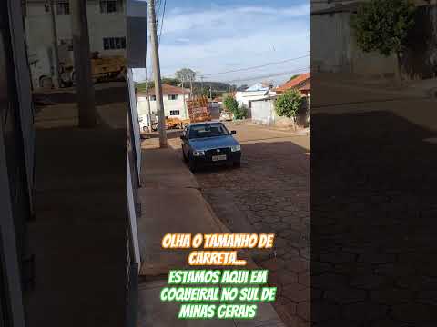 Olha o Tamanho de Carreta - Passando por nossa Querida e Pacata Coqueiral no Sul de Minas Gerais!