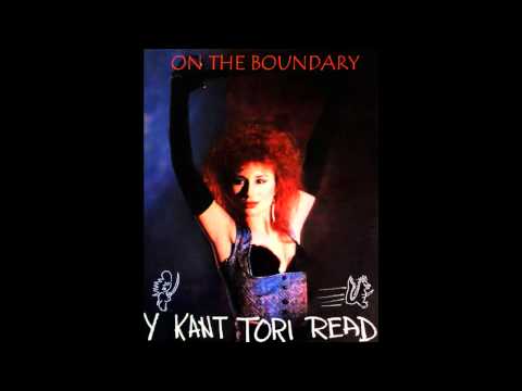 Y Kant Tori Read - On The Boundary (HQ)