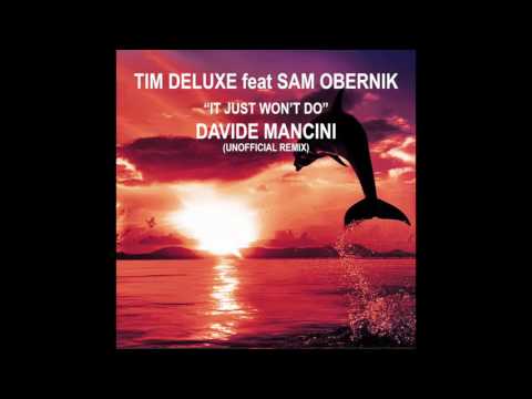 Tim Deluxe Feat Sam Obernik - It Just Won't Do (Davide Mancini Unofficial Remix)