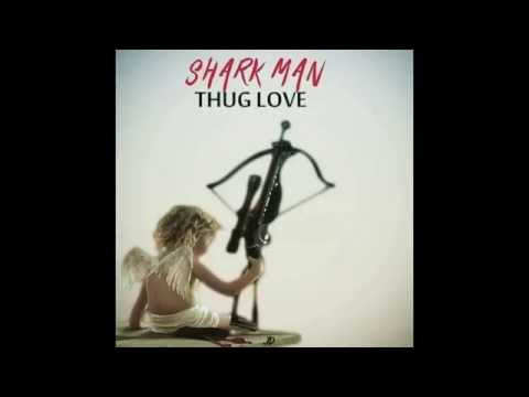 SHARK-MAN - Thug Love [Dj SnOopy Record'z]