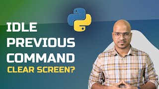 #14 Python Tutorial for Beginners | IDLE Previous Command | Clear Screen?