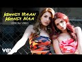 Kehndi Haan Kehndi Naa Music Video Sukriti Prakriti Kakar Arjun Bijlani Siddhant K Rishabh