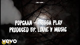 Popcaan - Trigga Play (Lyric Video)