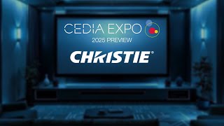 Christie Digital - CEDIA Expo 2025 Preview