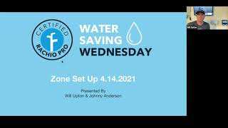 Water Saving Wednesday 4.14.21 - Zone Set Up
