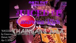 JUICED UP FT. Casanova Rich & Chaingang Juga (Prod by.Ironik313)