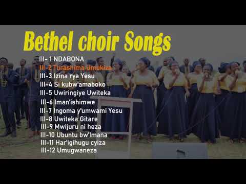 INDIRIMBO ZA CHORAL BETHEL  GISENYI ( VOL YA 3)