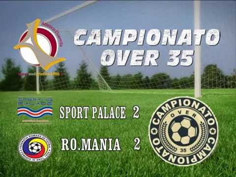 CAMPIONATO OVER 35 - SERIE B PLAYOFF SEMIFINALE - SPORT PALACE VS RO.MANIA 2 - 2