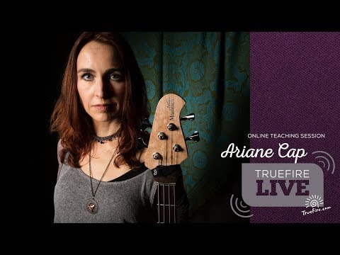 TrueFire Live: Ariane Cap - Bass Guitar Lessons