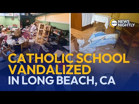 Catholic School and Chapel Vandalized in Long Beach; Principal Provides Update | EWTN News Nightly