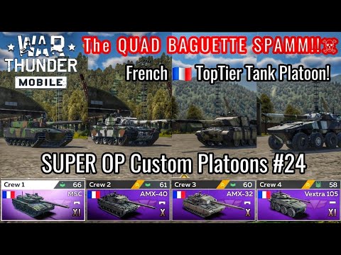 War Thunder Mobile - SUPER OP Custom Platoons #24 - The AMX BAGUETTE SPAMM! - French Tank Platoon!