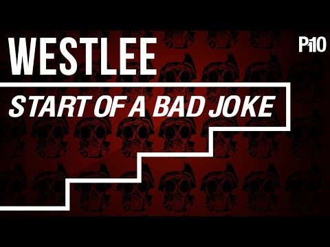 P110 - Westlee - Start of a bad joke [Lyric Video]