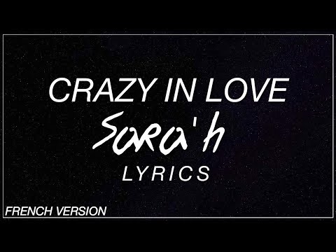 Crazy in Love (French Version) - Sara'h Lyrics/Paroles (Beyoncé Cover)