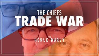Trade War with The Chiefs: Brodie, Murphy & Topp | The Herle Burly