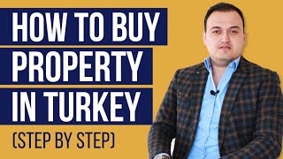 How To Buy Property In Turkey As A Foreigner [Step By Step] 2020