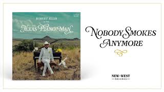 Robert Ellis - "Nobody Smokes Anymore" [Audio Only]
