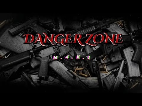 DANGER ZONE - M.4.K.1 (OFFICIAL LYRIC VIDEO)