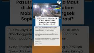 KISAH PILU Pasutri Tewas di Laka Maut Jalur Pantura Tuban, Mobil Hancur & Ringsek!