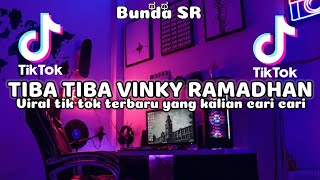 Download lagu DJ TIBA TIBA VINKY RAMADAN VIRAL TIK TOK YANG KALIAN CARI CARI 😍😍 mp3 Download lagu DJ TIBA TIBA VINKY RAMADAN VIRAL TIK TOK YANG KALIAN CARI CARI 😍😍 mp3