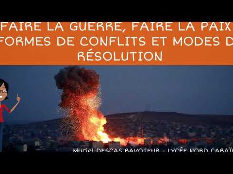 Faire la guerre, faire la paix : formes de conflits et modes de résolution HGGSP