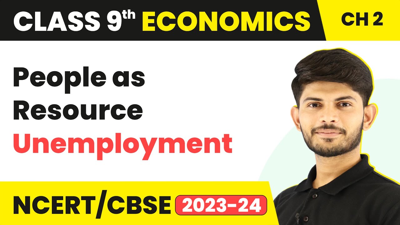 Unemployment | People as Resource | Class 9 Economics