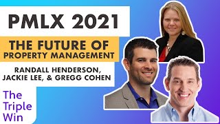 PMLX 2021: The Future of Property Management with Randall Henderson, Jackie Lee, and Gregg Cohen