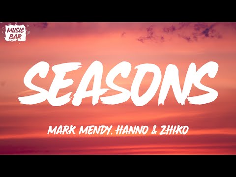 Mark Mendy & Hanno - Seasons (ft. ZHIKO)(Lyrics)