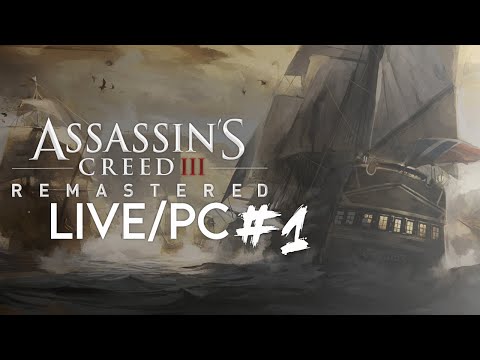 Assassin's Creed III Remastered [LIVE/PC] - Playthrough #1
