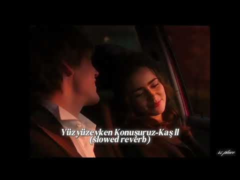 Y&uuml;zy&uuml;zeyken Konuşuruz-Kaş ll (slowed reverb) ᯓᡣ𐭩