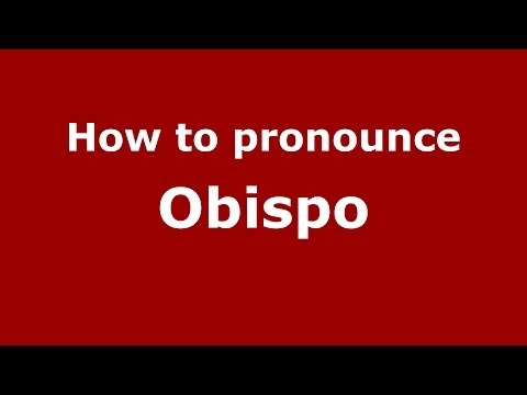 How to pronounce Obispo (Dominican Republic) - PronounceNames.com