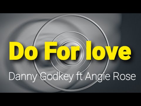 Danny Gokey ft Angie Rose Do for love lyrics