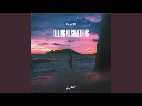 Telling Me Something